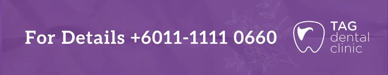 TAG Dental Clinic JB Number +6011-1111 0660