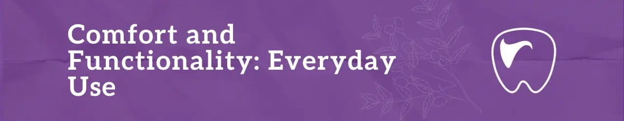 Comfort and Functionality for implants and bridges