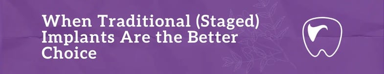 When Traditional (Staged) Implants Are the Better Choice