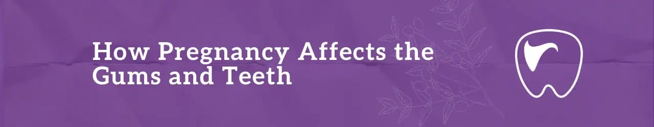 how-pregnancy-affects-the-gums-and-teeth