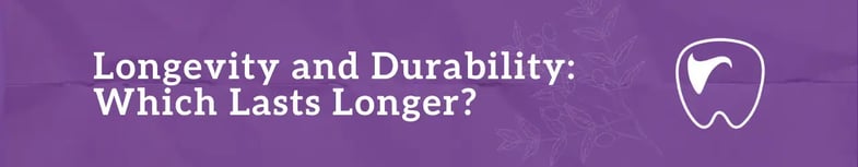 Longevity and Durability for dental implants and bridges