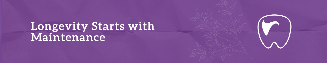 Longevity Starts with Maintenance