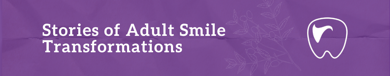 Stories of Adult Smile Transformations