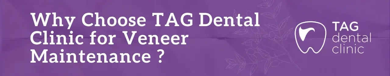 Why Choose TAG Dental Clinic for Veneer Maintenance in Johor Bahru?