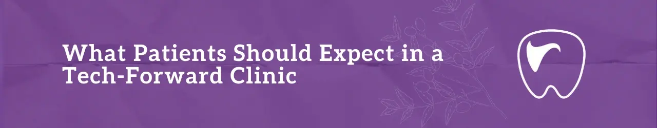 What Patients Should Expect in a Tech-Forward Clinic
