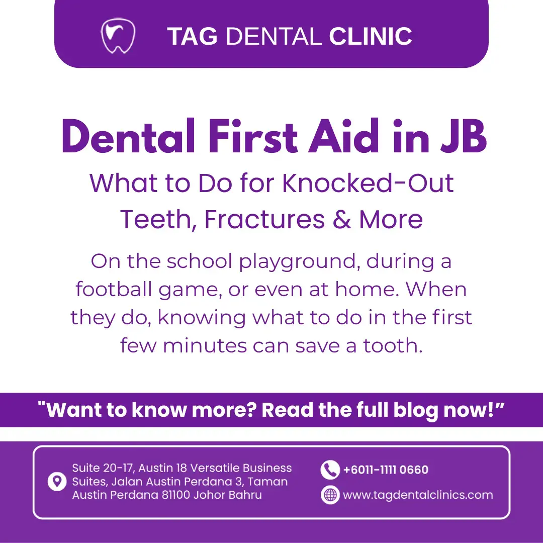Dental First Aid in JB: What to Do for Knocked-Out Teeth, Fractures & More