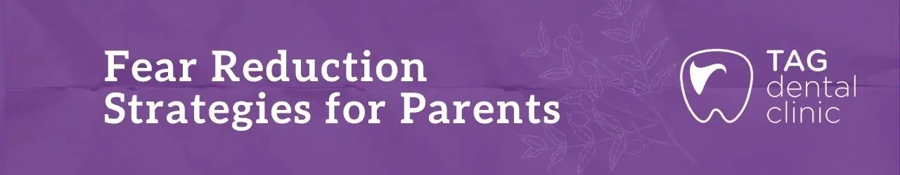 Fear Reduction Strategies for Parents